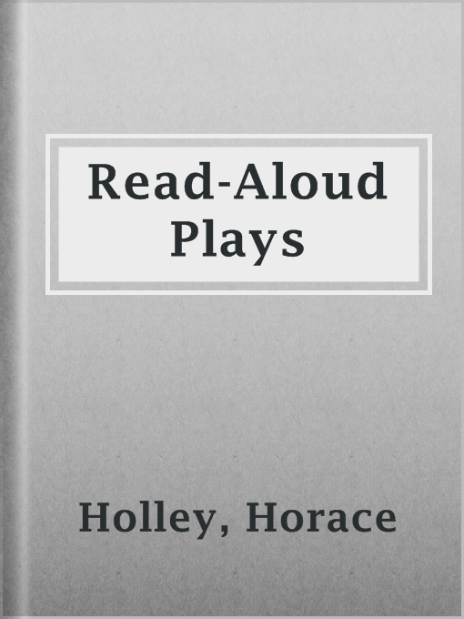 Title details for Read-Aloud Plays by Horace Holley - Available